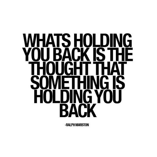 What's Holding You Back?